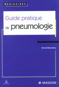Guide pratique de pneumologie - Dautzenberg Bertrand