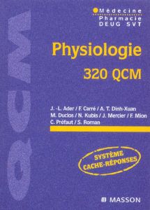 Physiologie. 320 QCM - Ader Jean-Louis - Carré François - Dinh-Xuan Anh T