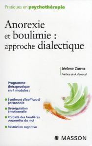 Anorexie et boulimie : approche dialectique - Carraz Jérôme
