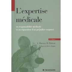 L'expertise médicale en responsabilité médicale et en réparation du préjudice corporel. 3e édition - Poitout Dominique - Hureau Jacques - Sargos Pierre