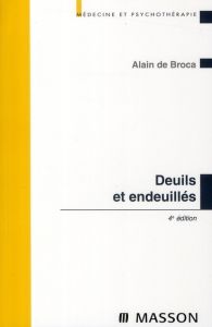 Deuils et endeuillés. 4e édition - Broca Alain de