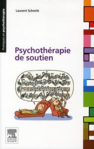Psychothérapie de soutien - Schmitt Laurent - Dutreix Romain