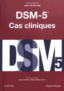 DSM-5. Cas cliniques - Barnhill John - Crocq Marc-Antoine - Boehrer Alexi