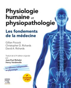 Physiologie humaine et physiopathologie. Les fondements de la médecine, 5e édition - Pocock Gillian - Richards Christopher-D - Richards