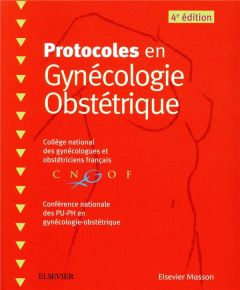 Protocoles en Gynécologie Obstétrique. 4e édition - COLLEGE NATIONAL DES