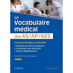 Le vocabulaire médical des AS/AP/AES. 4e édition - Ramé Alain - Bourgeois Françoise - Fumat Carole