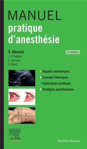 Manuel pratique d'anesthésie. 4e édition - Albrecht Eric - Haberer Jean-Pierre - Buchser Eric
