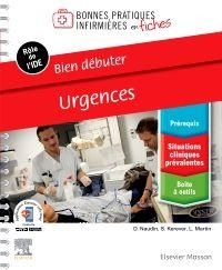 Bonnes pratiques infirmières en fiches. Bien débuter - Urgences, 1re édition - Naudin David - Kerever Sébastien - Martin Loïc