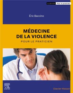 Médecine de la violence - Baccino Eric