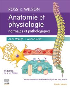 Ross et Wilson. Anatomie et physiologie normales et pathologiques, 14 édition - Waugh Anne - Grant Allison - Cosserat Julie