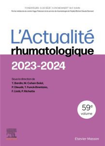 L'Actualité rhumatologique. Edition 2023-2024 - Bardin Thomas - Cohen-Solal Martine - Dieudé Phili
