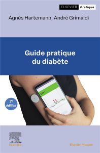 Guide pratique du diabète. 7e édition - Hartemannn Agnès - Grimaldi André - Amouyal Chloé
