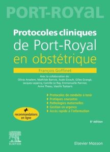 Protocoles cliniques de Port-Royal en obstétrique. 6e édition - Goffinet François - Anselem Olivia - Barrois Mathi