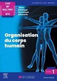 Cahier 1, Organisation du corps humain. Les cahiers de l'étudiant - CAP BP Bac Pro BTS - Peyrefitte Gérard - Martini Marie-Claude - Campono