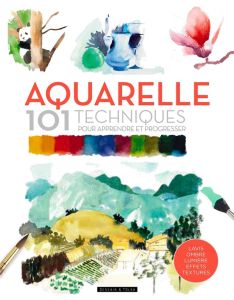 Aquarelle. 101 techniques pour apprendre et progresser - Sanmiguel David - Gaspar Mercedes - Berenguer Enri