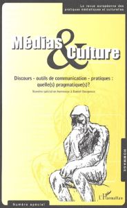 Médias & Culture N° spécial, Mars 200 : Discours - outils de communication - pratiques : quelle(s) p - Charaudeau Patrick - Jeanneret Yves - Odin Roger -