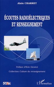 Ecoutes radioélectriques et renseignement - Charret Alain - Denécé Eric
