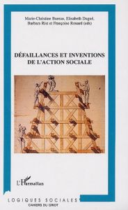 Défaillance et inventions de l'action sociale - Bureau Marie-Christine - Dugué Elisabeth - Rist Ba
