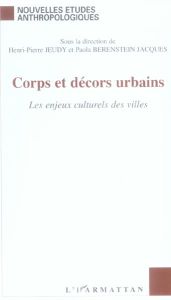 Corps et décors urbains. Les enjeux culturels des villes - Jeudy Henri-Pierre - Berenstein Jacques Paola - Zo