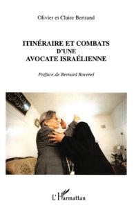 Itinéraire et combat d'une avocate israélienne - Bertrand Olivier