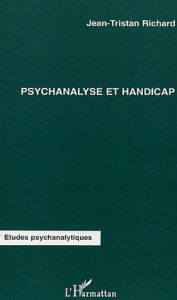 Psychanalyse et handicap - Richard Jean-Tristan