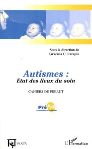 Cahiers de Préault N° 3 : Autismes. Etats des lieux du soin - Cullere-Crespin Graciela