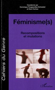 Cahiers du genre N° hors-série 2006 : Féminisme(s). Recompositions et mutations - Fougeyrollas-Schwebel Dominique - Varikas Eleni