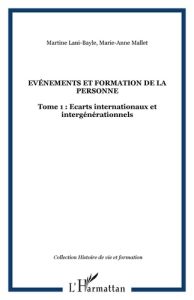 Evénements et formation de la personne. Tome 1, (2003-2005), Ecarts internationaux et intergénératio - Lani-Bayle Martine - Mallet Marie-Anne