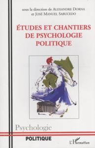 Etudes et chantiers de psychologie politique - Dorna Alexandre