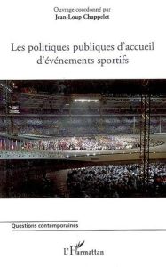 Les politiques publiques d'accueil d'événements sportifs - Chappelet Jean-Loup