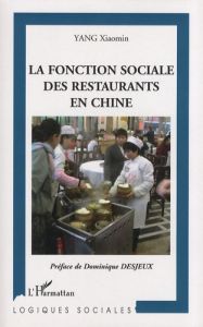 La fonction sociale des restaurants en Chine - Yang Xiaomin - Desjeux Dominique