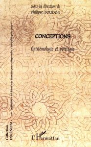 Conceptions. Epistémologie et poïétique - Boudon Philippe - Coninck Pierre de - Engrand Géra
