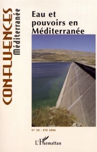 Confluences Méditerranée N° 58, été 2006 : Eau et pouvoirs en Méditerranée - Blanc Pierre