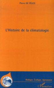 L'histoire de la climatologie - Félice Pierre de