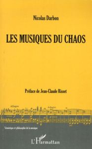 Les Musiques du Chaos - Darbon Nicolas - Risset Jean-Claude