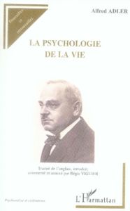 La psychologie de la vie - Adler Alfred - Viguier Régis