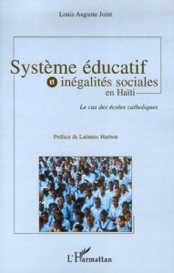 Système éducatif et inégalités sociales en Haïti. Le cas des écoles catholiques - Joint Louis-Auguste - Hurbon Laënnec