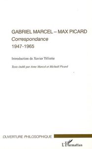 Correspondance 1947-1965 - Marcel Gabriel - Picard Max - Tilliette Xavier - M
