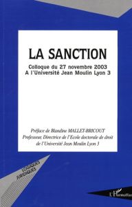 La sanction. Colloque du 27 novembre 2003 à l'Université Jean Moulin Lyon 3 - Mallet-Bricout Blandine - Zerouki Djoheur - Degoff