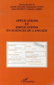 Applications et implications en sciences du langage - Léglise Isabelle - Canut Emmanuelle - Desmet Isabe