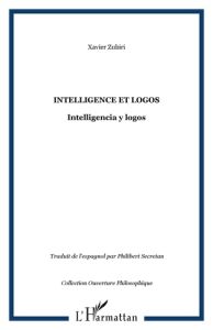 Intelligence et logos. Inteligancia y logos - Zubiri Xavier - Secretan Philibert