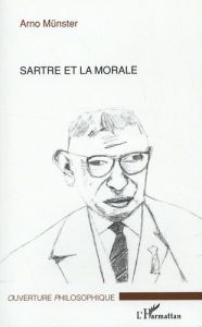 Sartre et la morale - Münster Arno