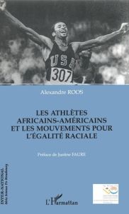 Les athlètes africains-américains et les mouvements pour l'égalité raciale - Roos Alexandre - Faure Justine