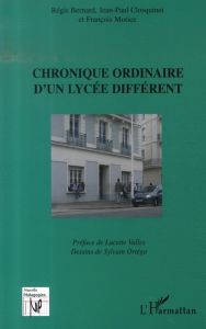 Chronique ordinaire d'un lycée différent - Closquinet Jean-Paul - Morice François - Valles Lu