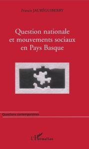 Question nationale et mouvements sociaux en Pays Basque - Jauréguiberry Francis