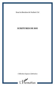 Ecritures de soi - Col Norbert - Bouthillon Fabrice - Henrichot Miche