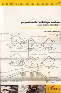 Perspectives de l'esthétique musicale. Entre théorie et histoire - Arbo Alessandro - Garda Michela - Borio Gianmario