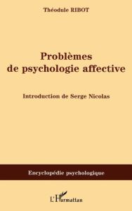 Problèmes de psychologie affective (1910) - Ribot Théodule - Nicolas Serge