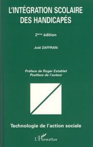 L'intégration scolaire des handicapés. 2e édition - Zaffran Joël - Establet Roger