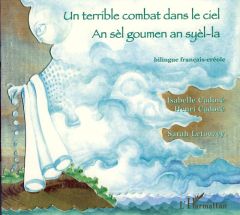 Un terrible combat dans le ciel. Edition bilingue français-créole - Cadoré Isabelle - Cadoré Henri - Letouzey Sarah